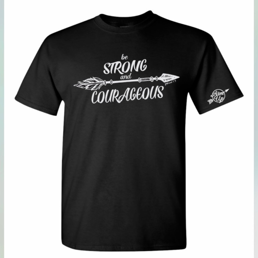 Be Strong and Courageous ,aim up living,